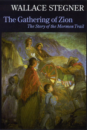 The Gathering of Zion: The Story of the Mormon Trail de Wallace Stegner