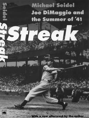 Streak – Joe DiMaggio and the Summer of `41 de Michael Seidel