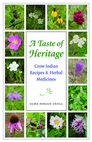 A Taste of Heritage: Crow Indian Recipes and Herbal Medicines de Alma Hogan Snell