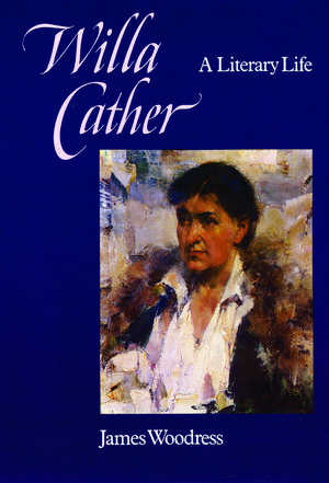 Willa Cather – A Literary Life de James Woodress