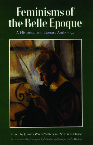 Feminisms of the Belle Epoque – A Historical and Literary Anthology de Lydia Willis