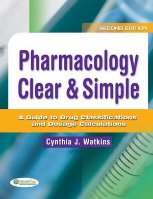 Pharmacology Clear & Simple de CynthiaRN Msn Watkins