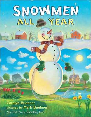 Snowmen All Year de Caralyn Buehner