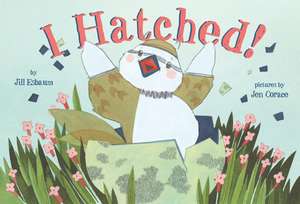 I Hatched! de Jill Esbaum