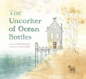 The Uncorker of Ocean Bottles de Michelle Cuevas