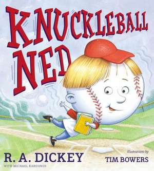 Knuckleball Ned de R. A. Dickey