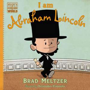 I Am Abraham Lincoln: Young Readers Edition de Brad Meltzer