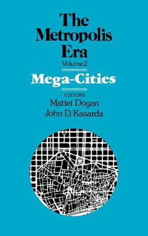 Mega Cities: The Metropolis Era de Mattei Dogan