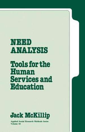 Need Analysis: Tools for the Human Services and Education de John A. McKillip