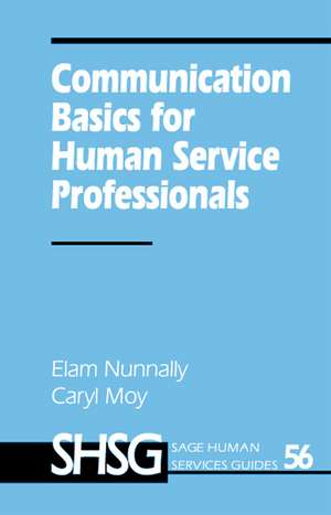 Communication Basics for Human Service Professionals de Elam Nunnally