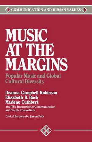 Music at the Margins: Popular Music and Global Cultural Diversity de Deanna Campbell Robinson