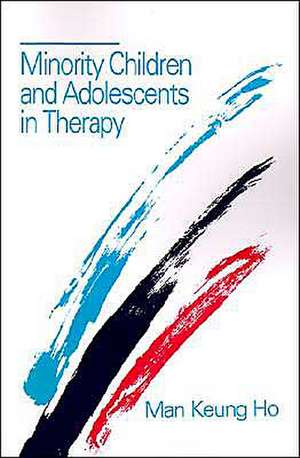 Minority Children and Adolescents in Therapy de Man Keung Ho