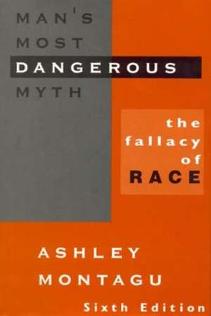 Man's Most Dangerous Myth de Ashley Montagu