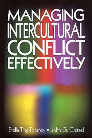 Managing Intercultural Conflict Effectively de Stella Ting-Toomey