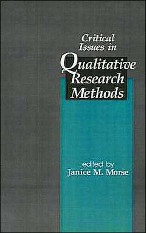 Critical Issues in Qualitative Research Methods de Janice Morse