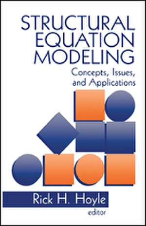 Structural Equation Modeling: Concepts, Issues, and Applications de Rick H. Hoyle