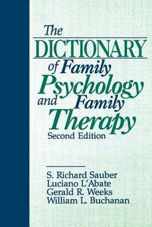 The Dictionary of Family Psychology and Family Therapy de S . Richard Sauber