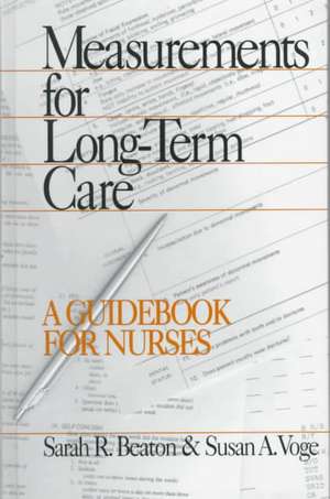 Measurements for Long-Term Care: A Guidebook for Nurses de Sarah R. Beaton