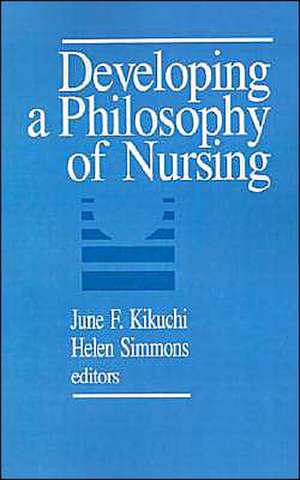 Developing a Philosophy of Nursing de June F. Kikuchi