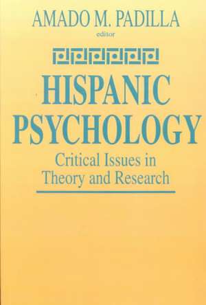 Hispanic Psychology: Critical Issues in Theory and Research de Amado M. Padilla