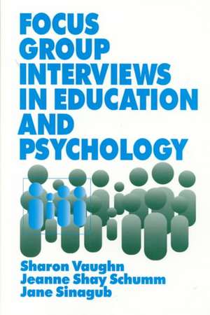 Focus Group Interviews in Education and Psychology de Sharon R. Vaughn