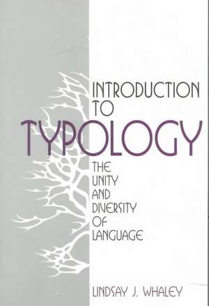 Introduction to Typology: The Unity and Diversity of Language de Lindsay J. Whaley