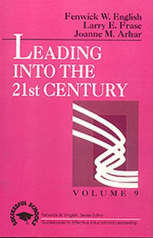 Leading into the 21st Century de Fenwick W. English