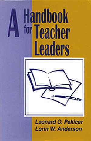 A Handbook for Teacher Leaders de Leonard O. Pellicer