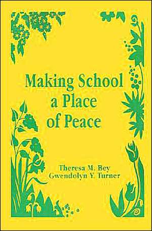 Making School a Place of Peace de Theresa M. Bey