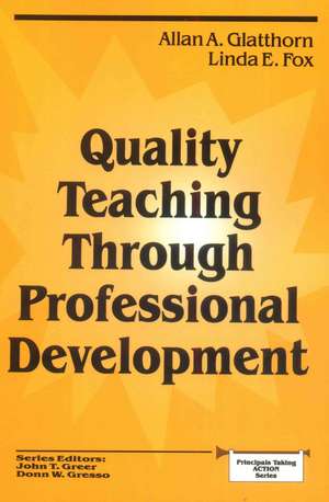 Quality Teaching Through Professional Development de Allan A. Glatthorn
