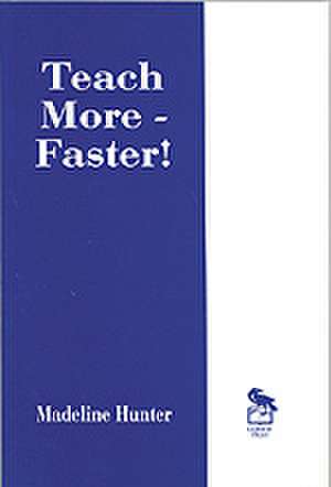 Teach More -- Faster! de Madeline Hunter