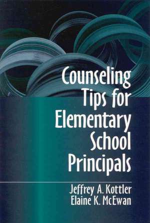 Counseling Tips for Elementary School Principals de Jeffrey A. Kottler