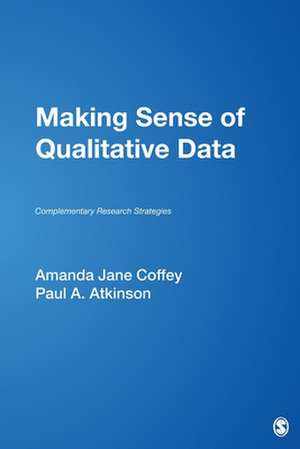 Making Sense of Qualitative Data: Complementary Research Strategies de Amanda Jane Coffey