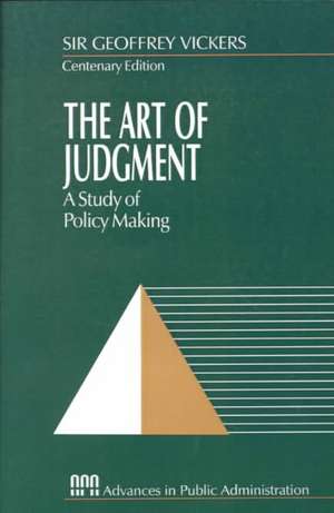 The Art of Judgment: A Study of Policy Making de Geoffrey Vickers