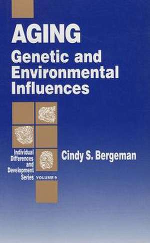 Aging: Genetic and Environmental Influences de C. S. Bergeman