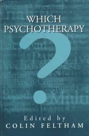 Which Psychotherapy?: Leading Exponents Explain Their Differences de Colin Feltham
