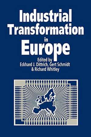 Industrial Transformation in Europe: Process and Contexts de Eckhard Dittrich