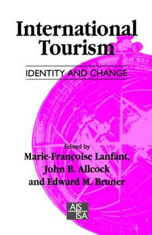 International Tourism: Identity and Change de Marie-Francoise Lanfant