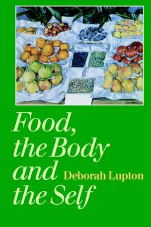 Food, the Body and the Self de Deborah Lupton