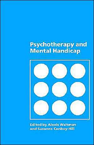 Psychotherapy and Mental Handicap de Alexis Waitman