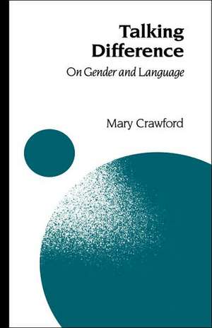 Talking Difference: On Gender and Language de Mary Crawford