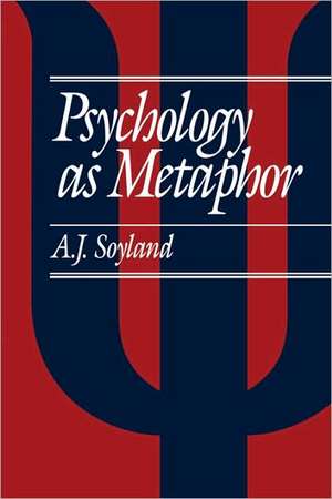 Psychology as Metaphor de A John Soyland