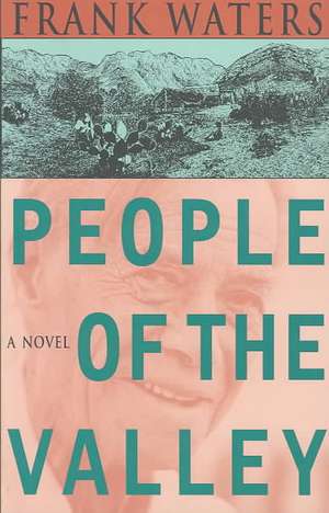 People Of The Valley: A Novel de Frank Waters