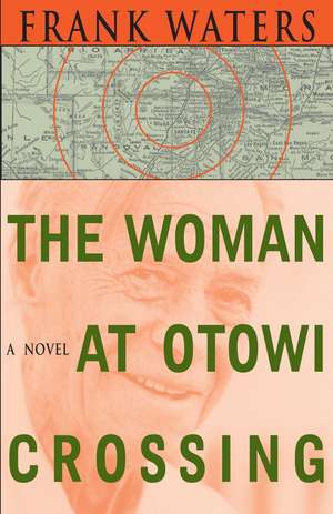 The Woman At Otowi Crossing de Frank Waters