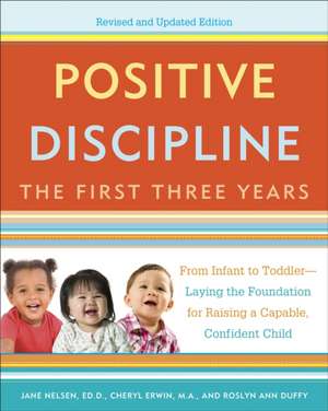 Positive Discipline: From Infant to Toddler--Laying the Foundation for Raising a Capable, Confident de Jane Nelson