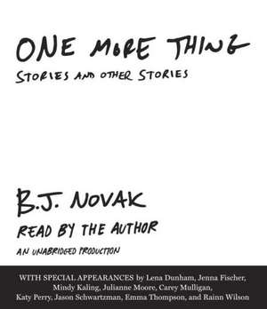 One More Thing: Stories and Other Stories de B. J. Novak