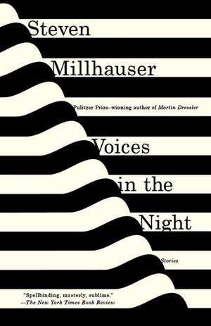 Voices in the Night de Steven Millhauser