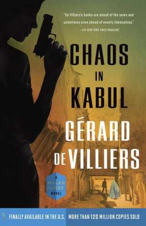 Chaos in Kabul: A Malko Linge Novel de Gerard de Villiers