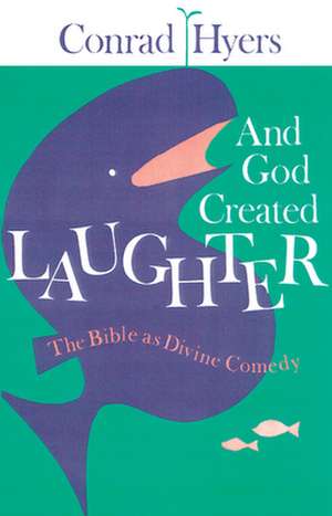 And God Created Laughter de Conrad Hyers