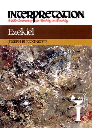 Ezekiel: A Bible Commentary for Teaching and Preaching de Joseph Blenkinsopp